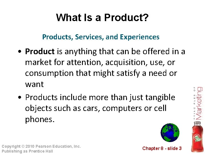 What Is a Product? Products, Services, and Experiences • Product is anything that can