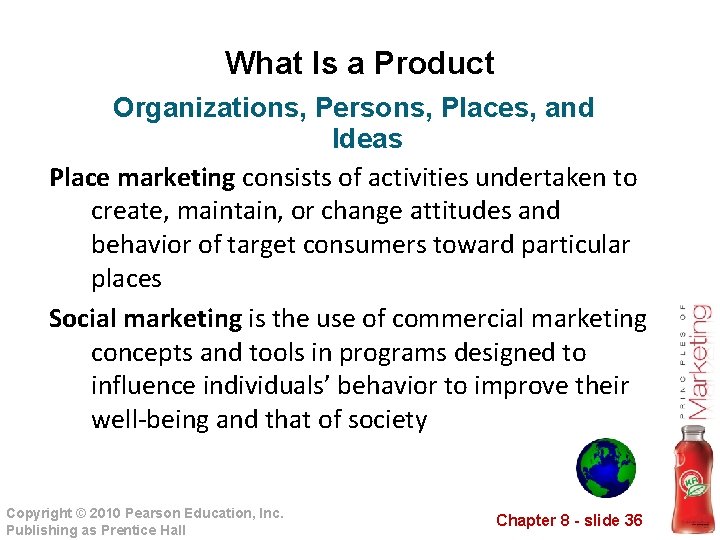 What Is a Product Organizations, Persons, Places, and Ideas Place marketing consists of activities