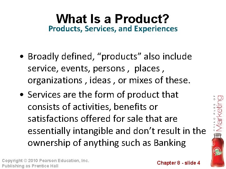 What Is a Product? Products, Services, and Experiences • Broadly defined, “products” also include