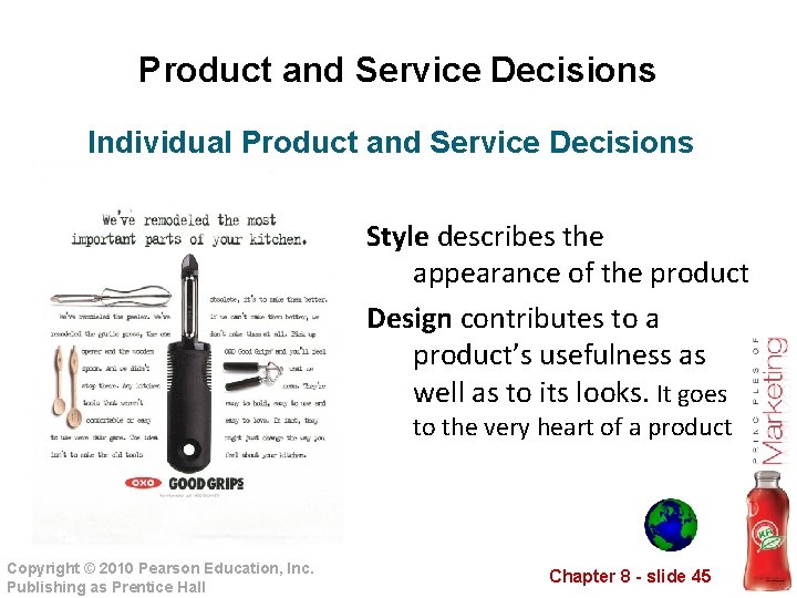 Product and Service Decisions Individual Product and Service Decisions Style describes the appearance of