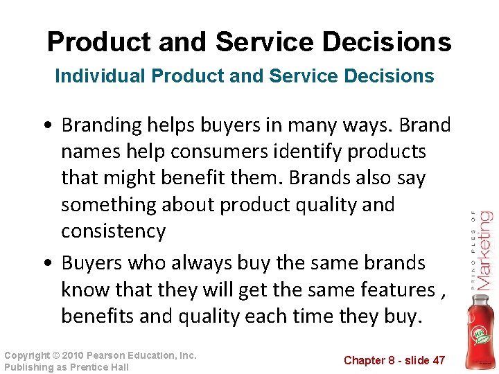 Product and Service Decisions Individual Product and Service Decisions • Branding helps buyers in
