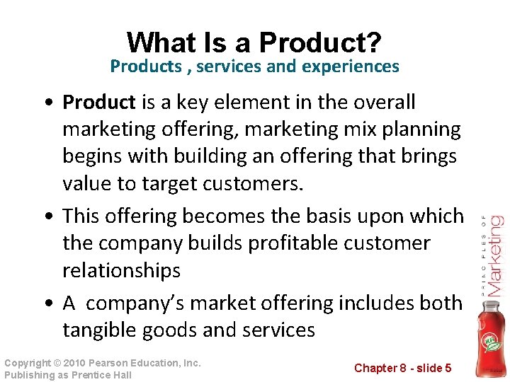 What Is a Product? Products , services and experiences • Product is a key