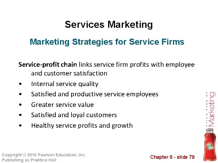 Services Marketing Strategies for Service Firms Service-profit chain links service firm profits with employee