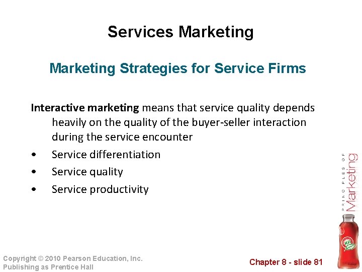 Services Marketing Strategies for Service Firms Interactive marketing means that service quality depends heavily