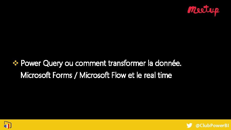 v Power Query ou comment transformer la donnée. Microsoft Forms / Microsoft Flow et