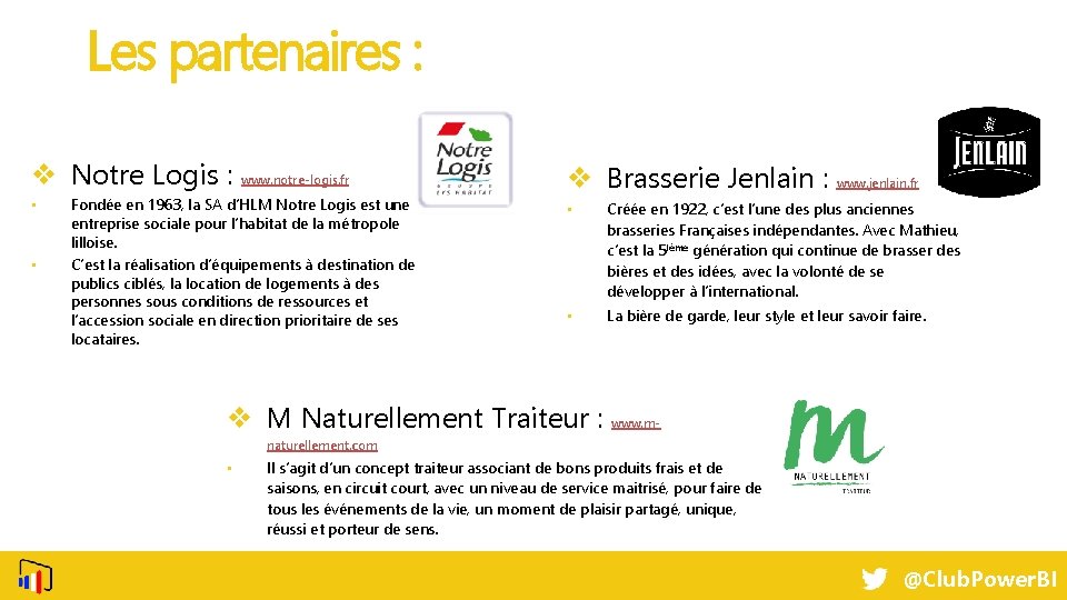 Les partenaires : v Notre Logis : www. notre-logis. fr • • Fondée en