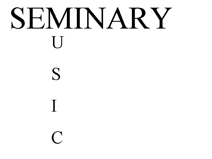 SEMINARY U S I C 
