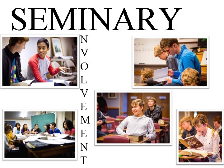 SEMINARY N V O L V E M E N T 