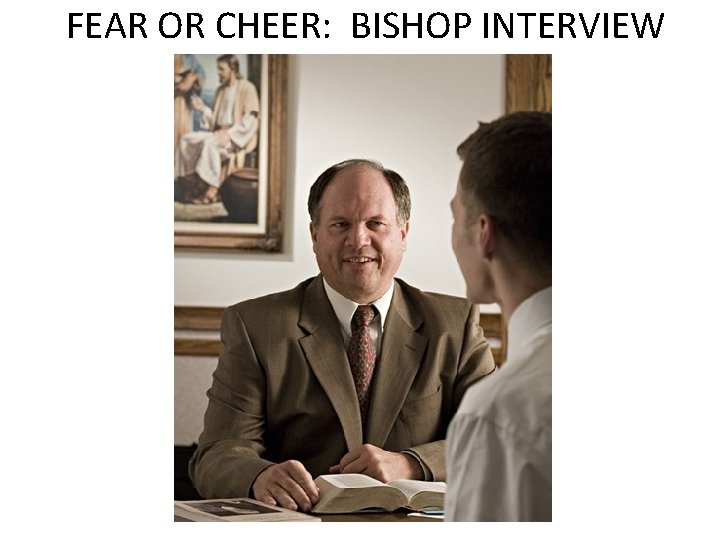 FEAR OR CHEER: BISHOP INTERVIEW 