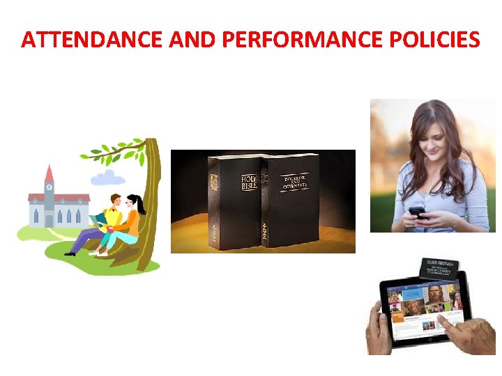 ATTENDANCE AND PERFORMANCE POLICIES 