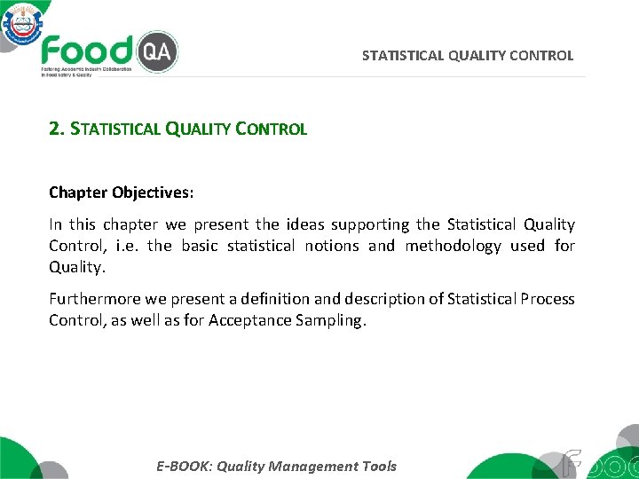 STATISTICAL QUALITY CONTROL 2. STATISTICAL QUALITY CONTROL Chapter Objectives: In this chapter we present