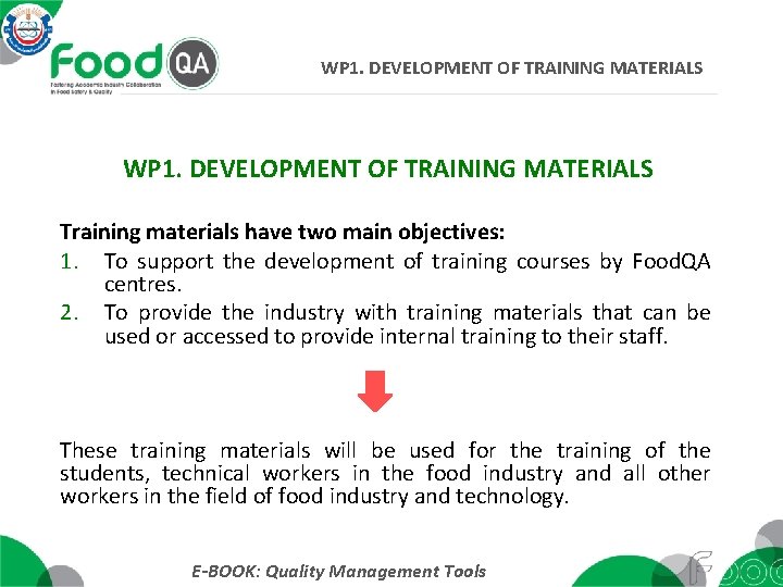 WP 1. DEVELOPMENT OF TRAINING MATERIALS Training materials have two main objectives: 1. To