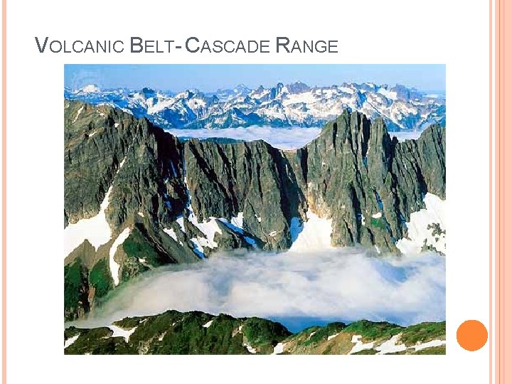 VOLCANIC BELT- CASCADE RANGE 