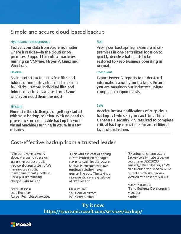 Simple and secure cloud-based backup Hybrid and heterogeneous Fast Protect your data from Azure