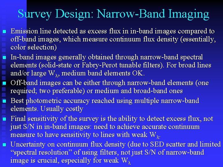 Survey Design: Narrow-Band Imaging n n n Emission line detected as excess flux in