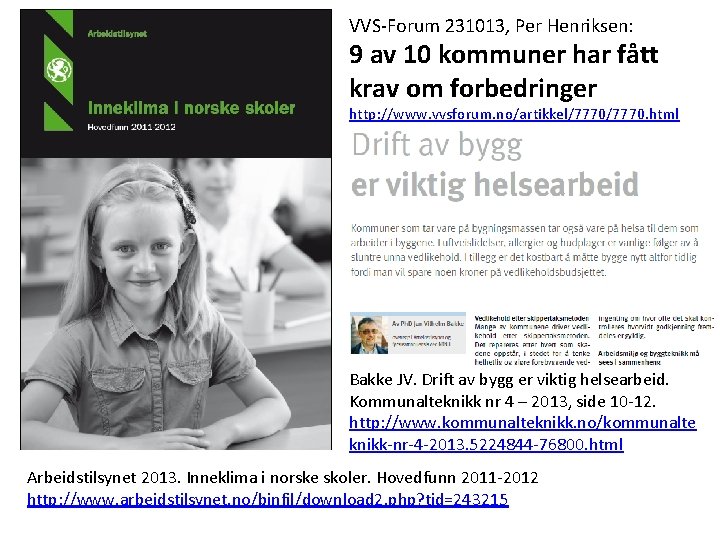 VVS-Forum 231013, Per Henriksen: 9 av 10 kommuner har fått krav om forbedringer http: