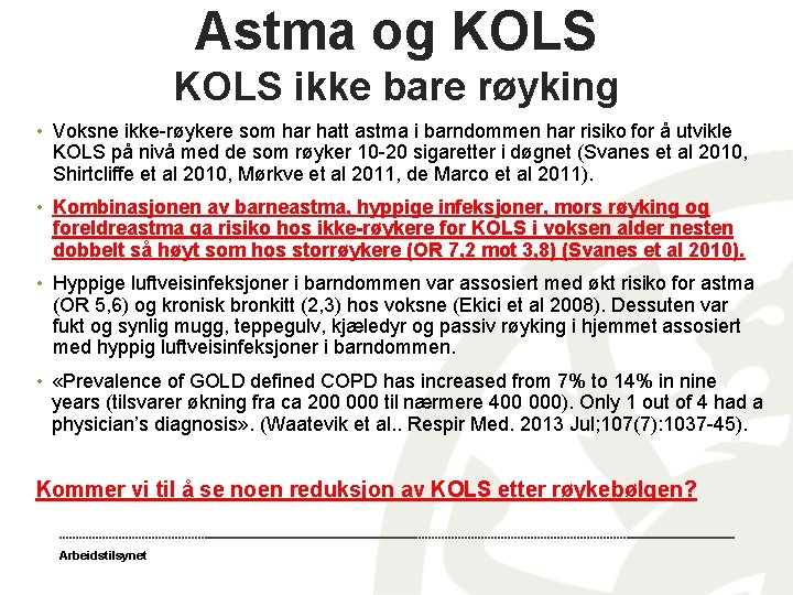 Astma og KOLS ikke bare røyking • Voksne ikke-røykere som har hatt astma i