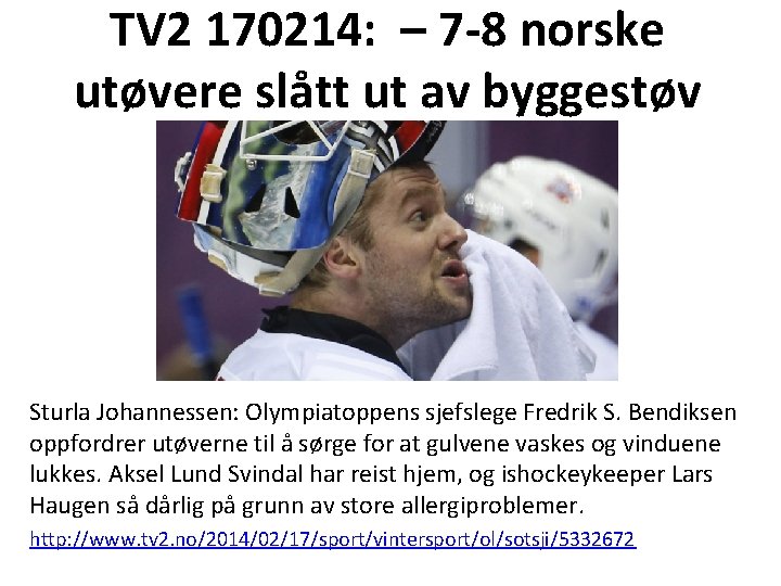 TV 2 170214: – 7 -8 norske utøvere slått ut av byggestøv Sturla Johannessen: