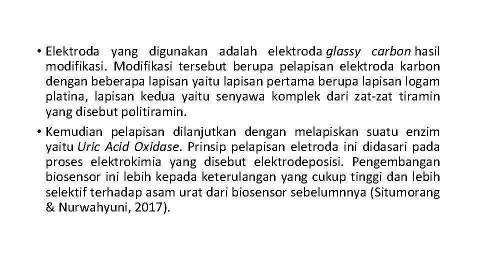  • Elektroda yang digunakan adalah elektroda glassy carbon hasil modifikasi. Modifikasi tersebut berupa