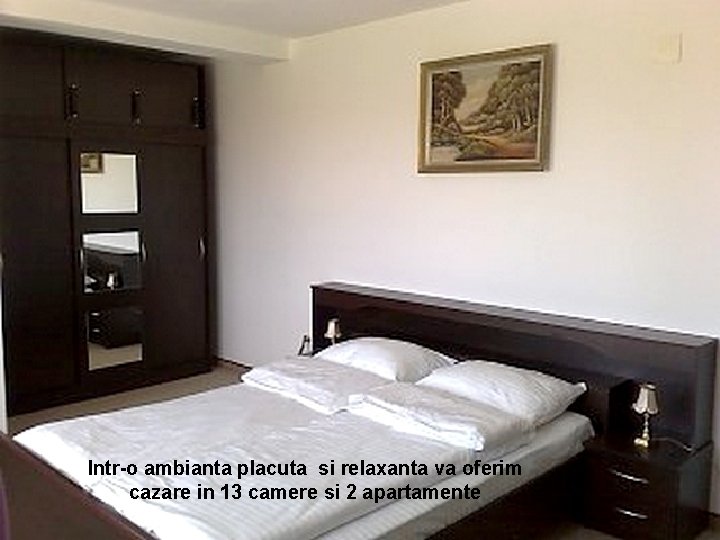 Intr-o ambianta placuta si relaxanta va oferim cazare in 13 camere si 2 apartamente Intr-o ambianta placuta si relaxanta va oferim cazare in 13 camere si 2 apartamente