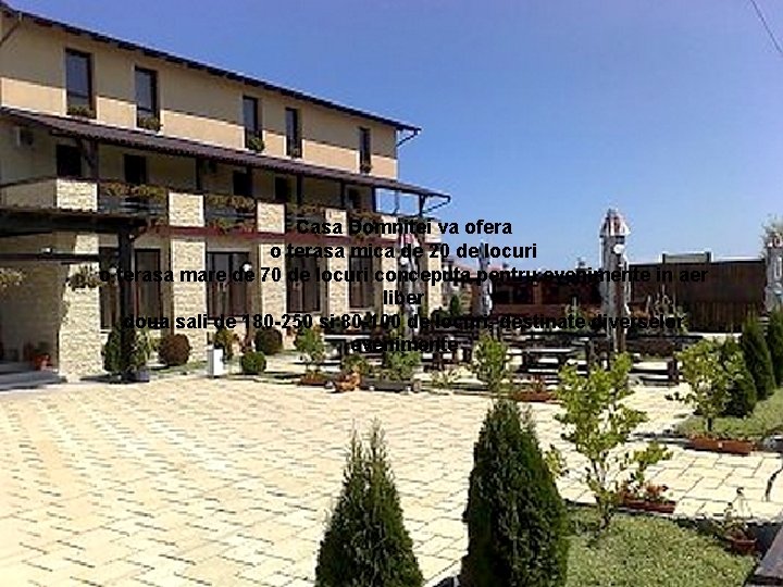 Casa Domnitei va ofera o terasa mica de 20 de locuri o terasa mare Casa Domnitei va ofera o terasa mica de 20 de locuri o terasa mare