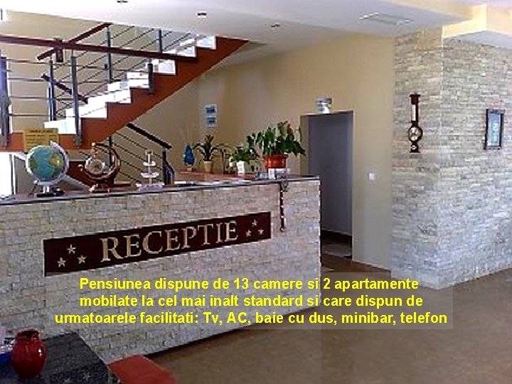 Pensiunea dispune de 13 camere si 2 apartamente mobilate la cel mai inalt standard Pensiunea dispune de 13 camere si 2 apartamente mobilate la cel mai inalt standard