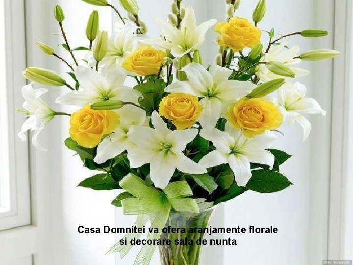 Casa Domnitei va ofera aranjamente florale si decorare sala de nunta  Casa Domnitei va ofera aranjamente florale si decorare sala de nunta