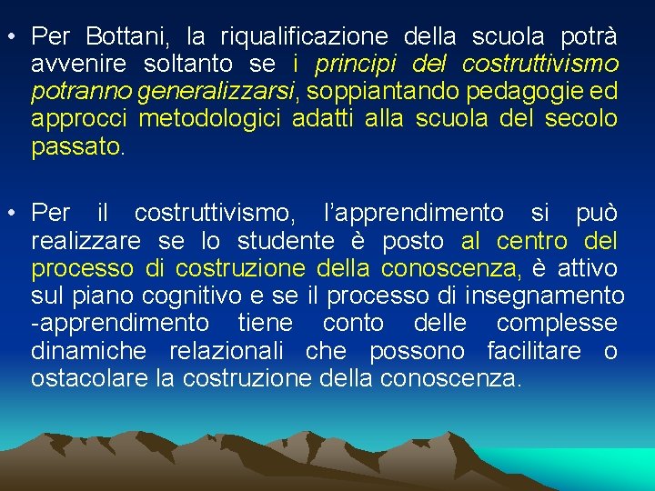  • Per Bottani, la riqualificazione della scuola potrà avvenire soltanto se i principi