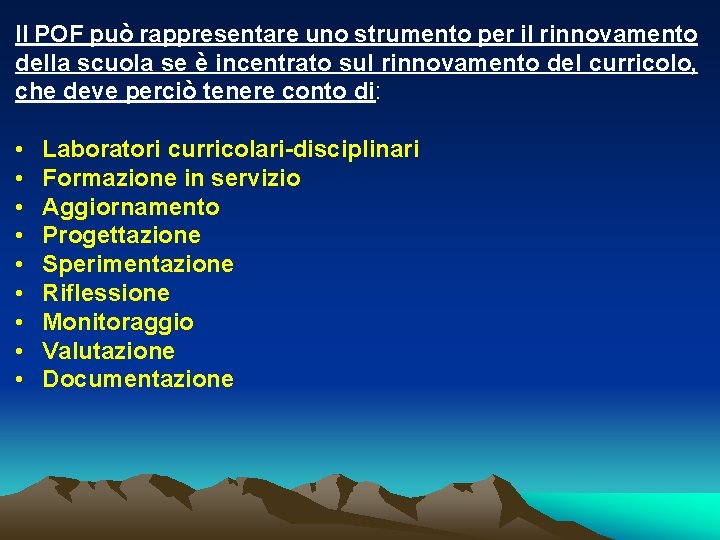 Il POF può rappresentare uno strumento per il rinnovamento della scuola se è incentrato