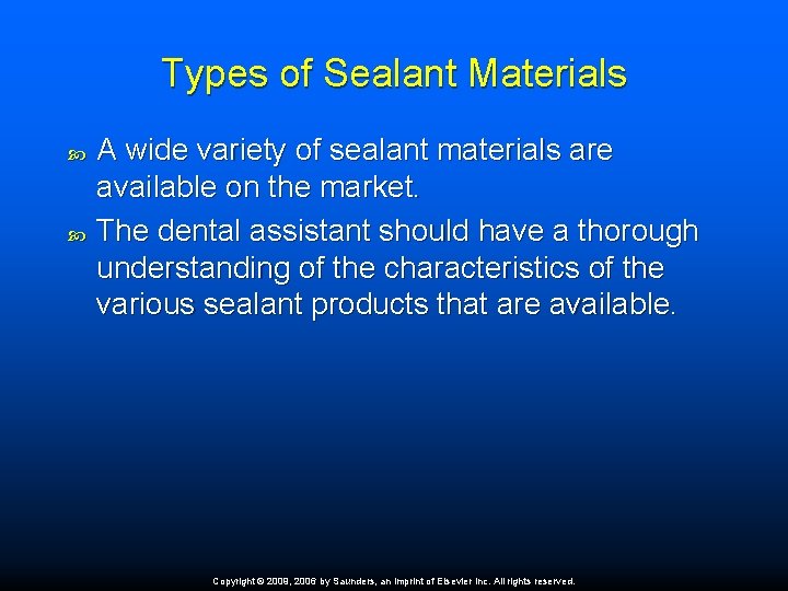 Types of Sealant Materials A wide variety of sealant materials are available on the