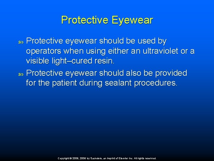 Protective Eyewear Protective eyewear should be used by operators when using either an ultraviolet