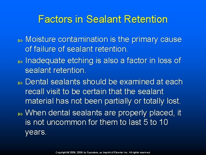 Factors in Sealant Retention Moisture contamination is the primary cause of failure of sealant