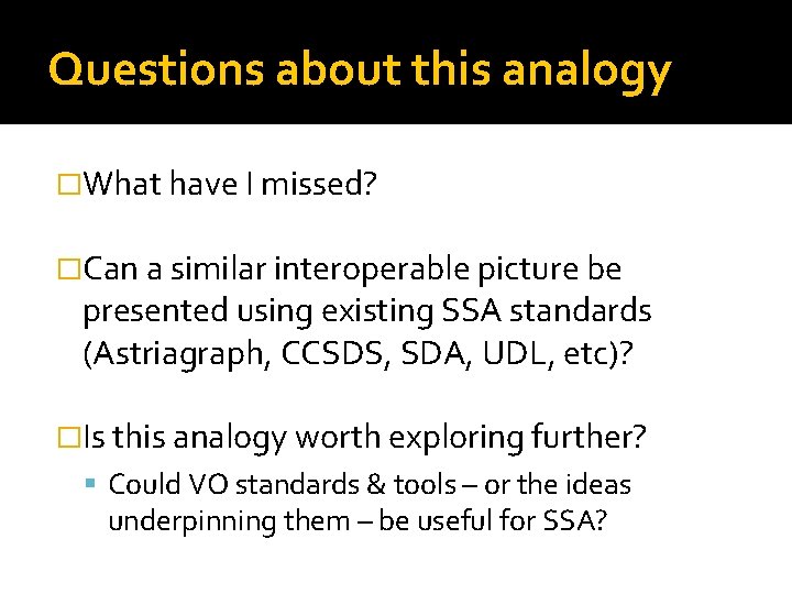 Questions about this analogy �What have I missed? �Can a similar interoperable picture be