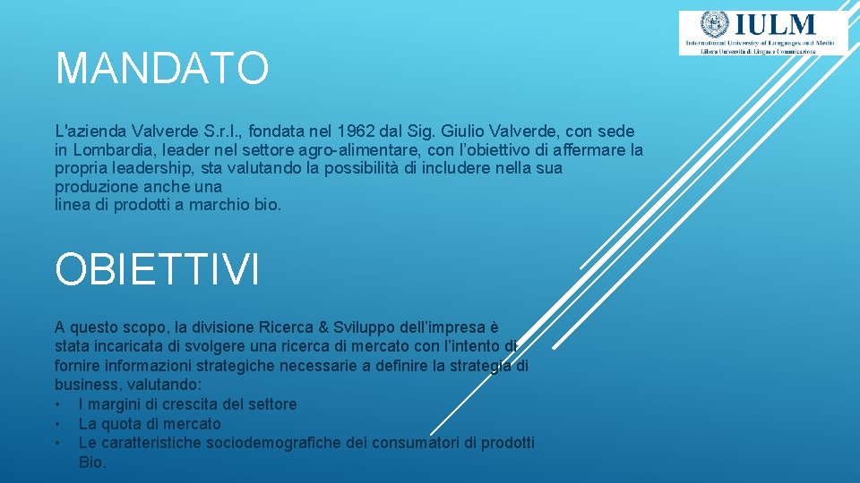 MANDATO L'azienda Valverde S. r. l. , fondata nel 1962 dal Sig. Giulio Valverde,