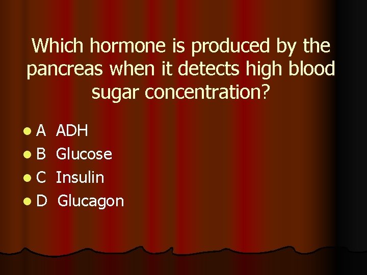 Which hormone is produced by the pancreas when it detects high blood sugar concentration?