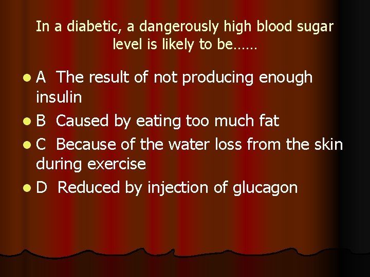 In a diabetic, a dangerously high blood sugar level is likely to be…… l.