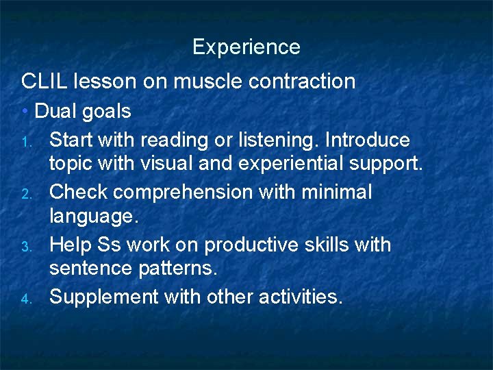 Experience CLIL lesson on muscle contraction • Dual goals 1. Start with reading or