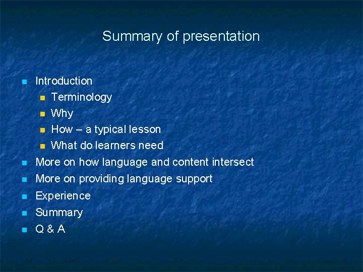 Summary of presentation Introduction Terminology Why How – a typical lesson What do learners