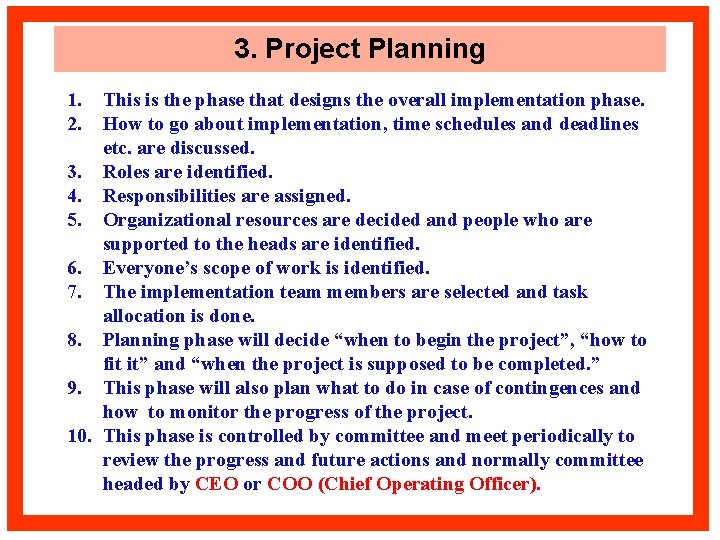 3. Project Planning 1. 2. This is the phase that designs the overall implementation
