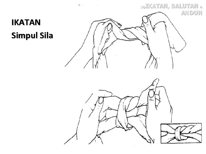 IKATAN, BALUTAN & ANDUH (4) IKATAN Simpul Sila 