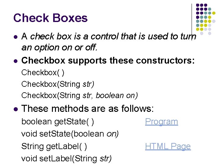 Check Boxes l l A check box is a control that is used to