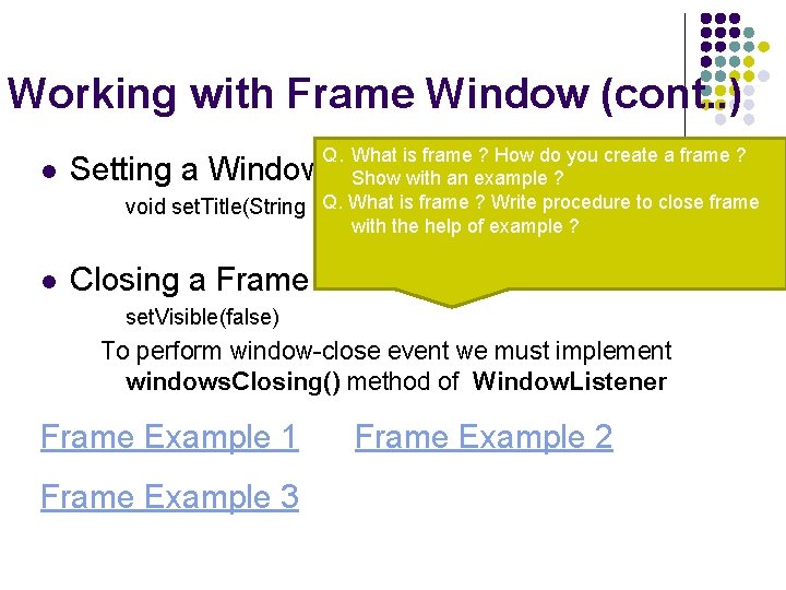 Working with Frame Window (cont. . ) Q. What is frame ? How do