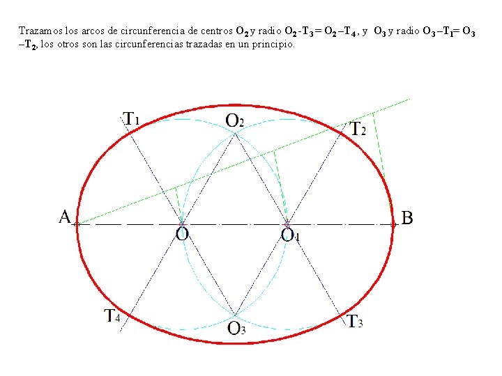 Trazamos los arcos de circunferencia de centros O 2 y radio O 2 -T