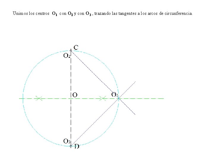 Unimos los centros O 1 con O 2 y con O 3 , trazando