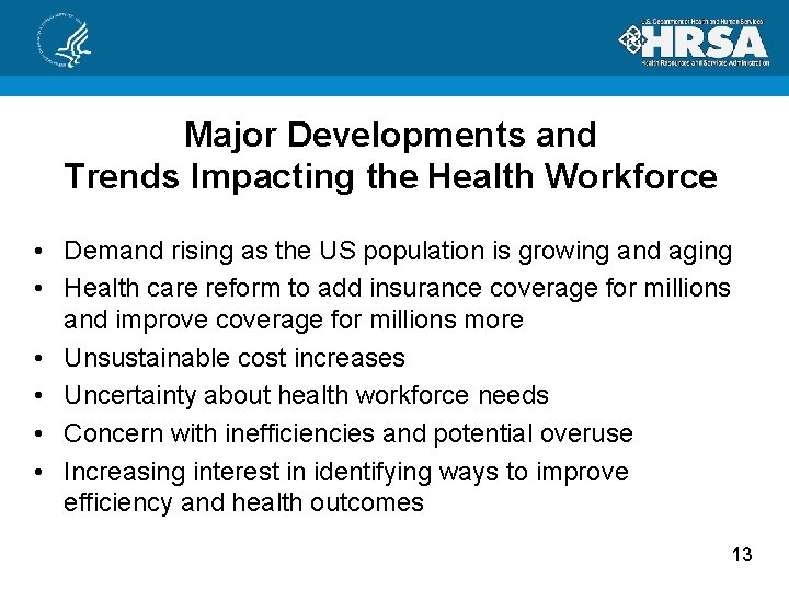 Major Developments and Trends Impacting the Health Workforce • Demand rising as the US