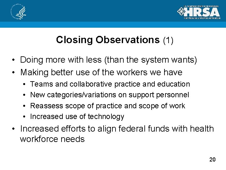 Closing Observations (1) • Doing more with less (than the system wants) • Making