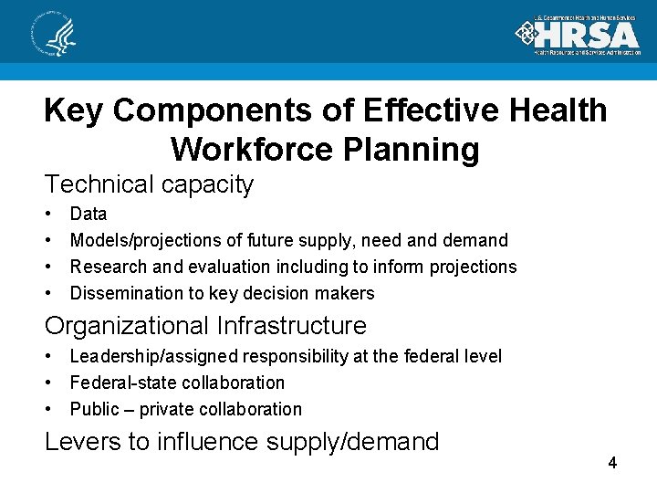 Key Components of Effective Health Workforce Planning Technical capacity • • Data Models/projections of