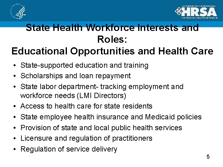 State Health Workforce Interests and Roles: Educational Opportunities and Health Care • State-supported education