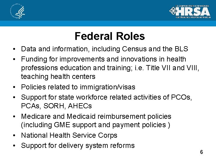 Federal Roles • Data and information, including Census and the BLS • Funding for
