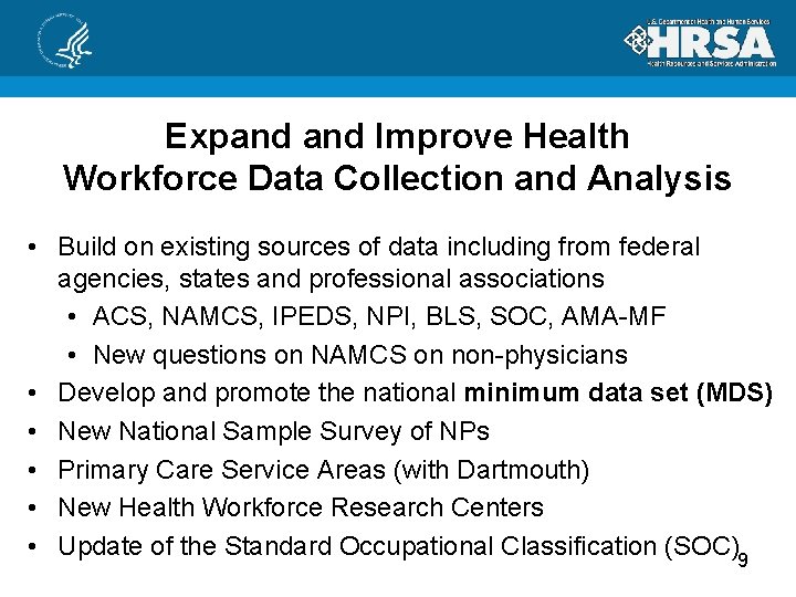 Expand Improve Health Workforce Data Collection and Analysis • Build on existing sources of
